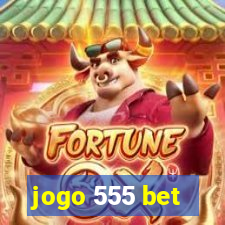 jogo 555 bet